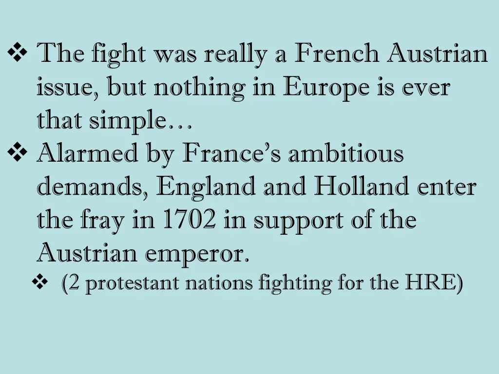 the fight was really a french austrian issue