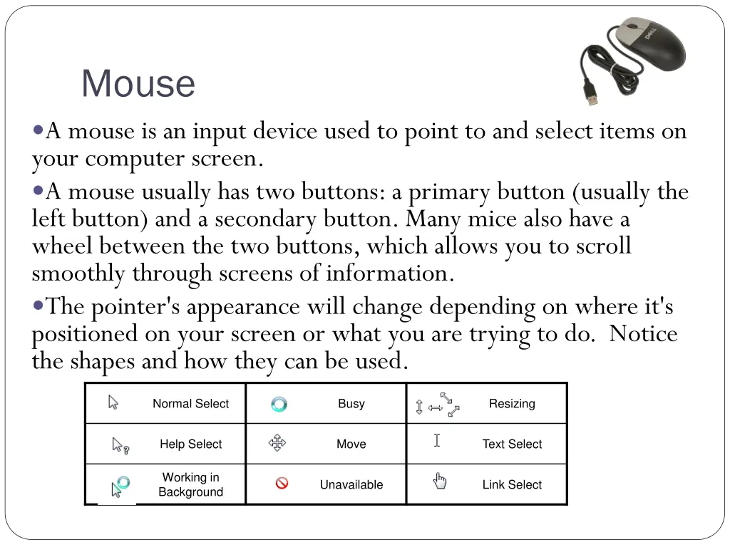 mouse a mouse is an input device used to point