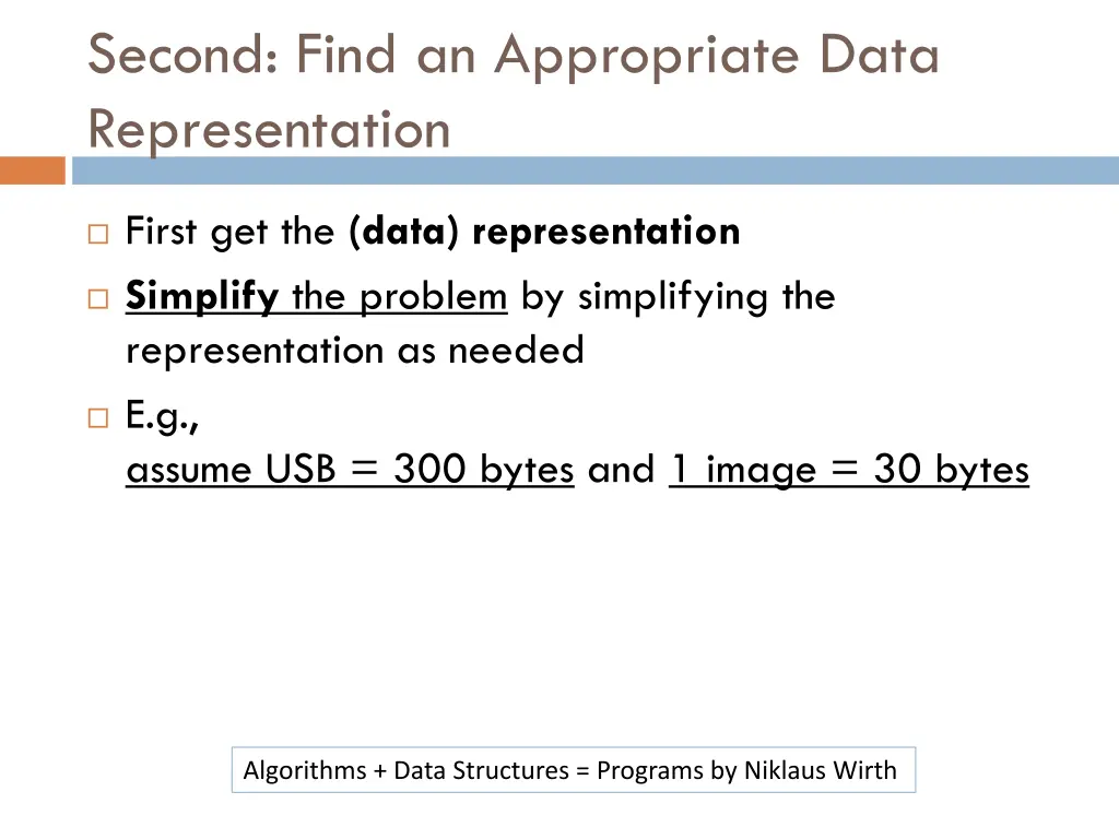 second find an appropriate data representation