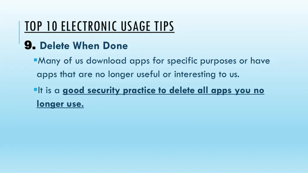 top 10 electronic usage tips 9 9 delete when done