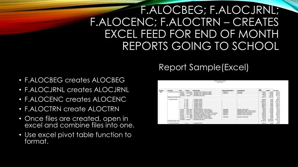 f alocbeg f alocjrnl f alocenc f aloctrn creates