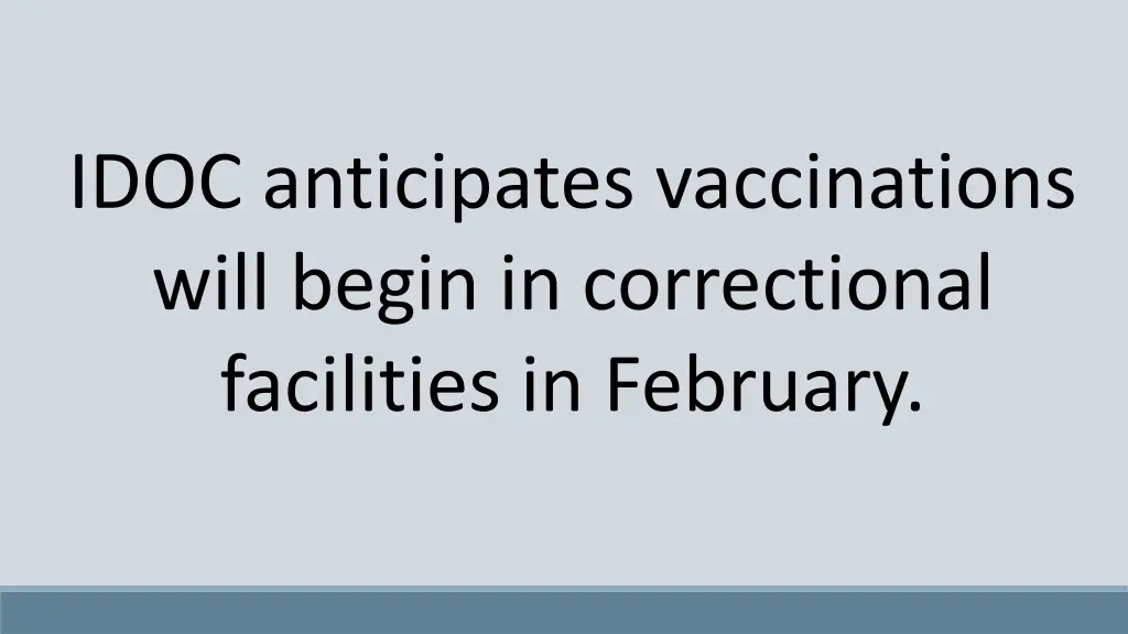 idoc anticipates vaccinations will begin