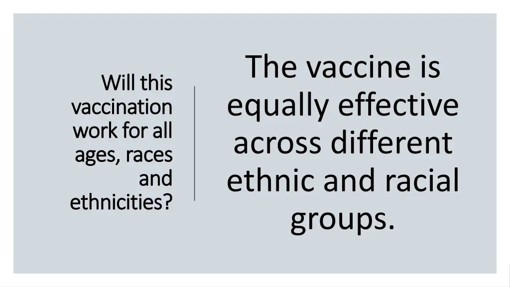 the vaccine is equally effective across different