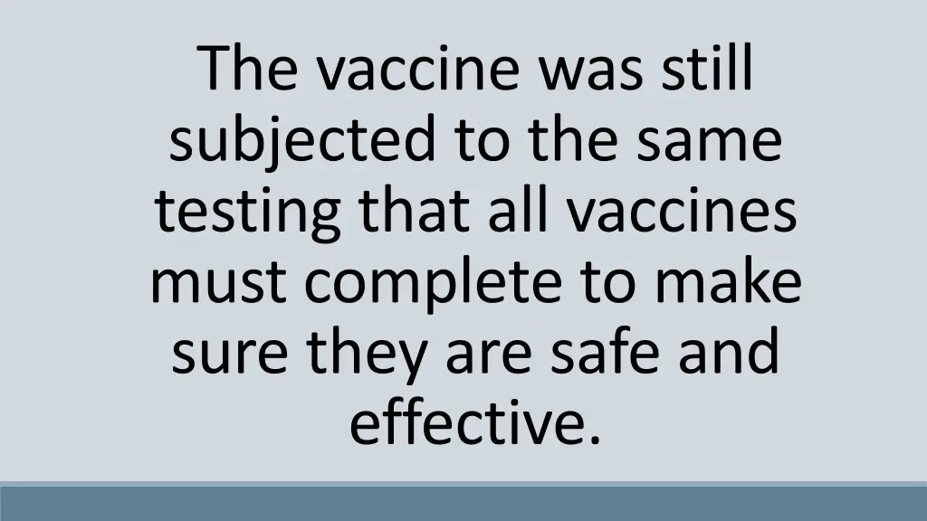 the vaccine was still subjected to the same