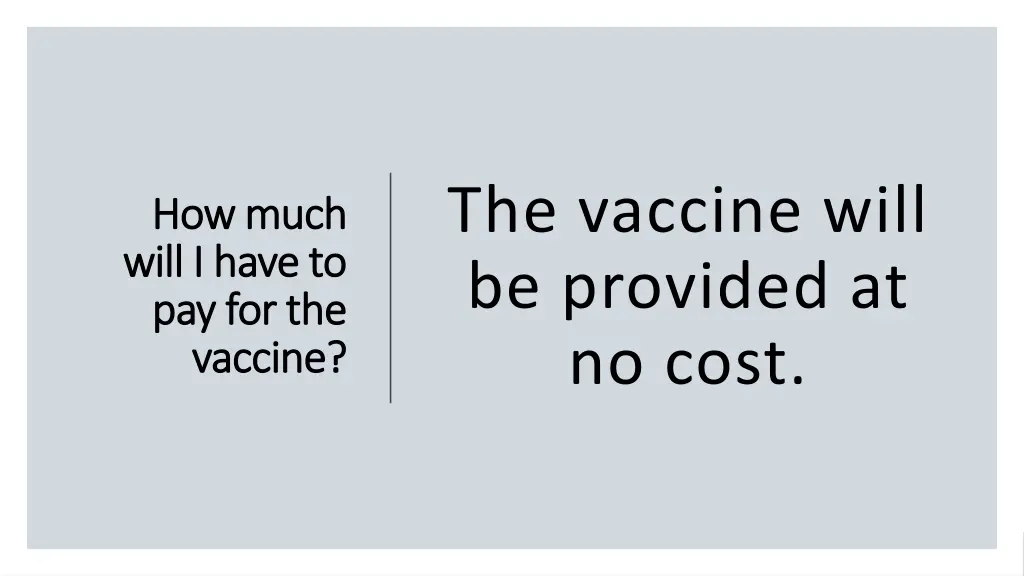 the vaccine will be provided at no cost