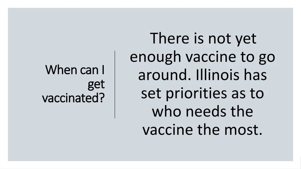 there is not yet enough vaccine to go around