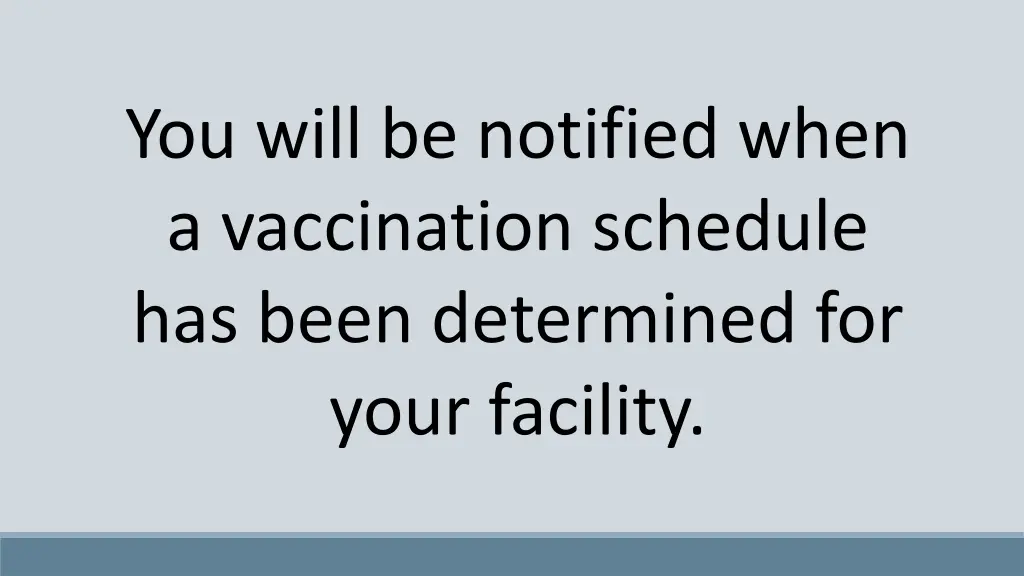 you will be notified when a vaccination schedule