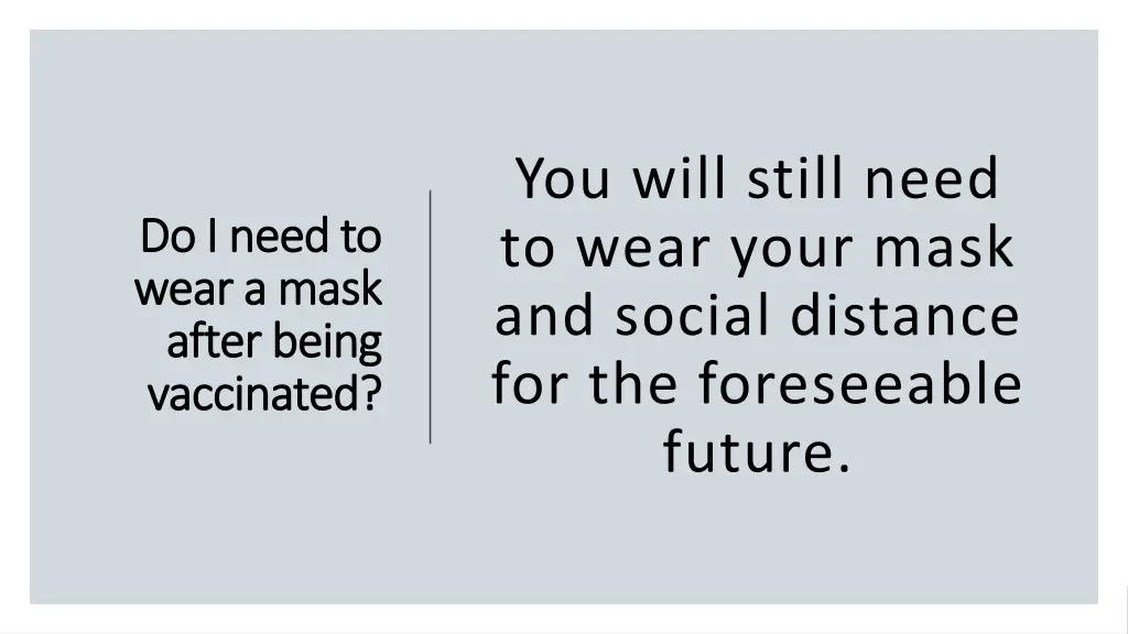 you will still need to wear your mask and social