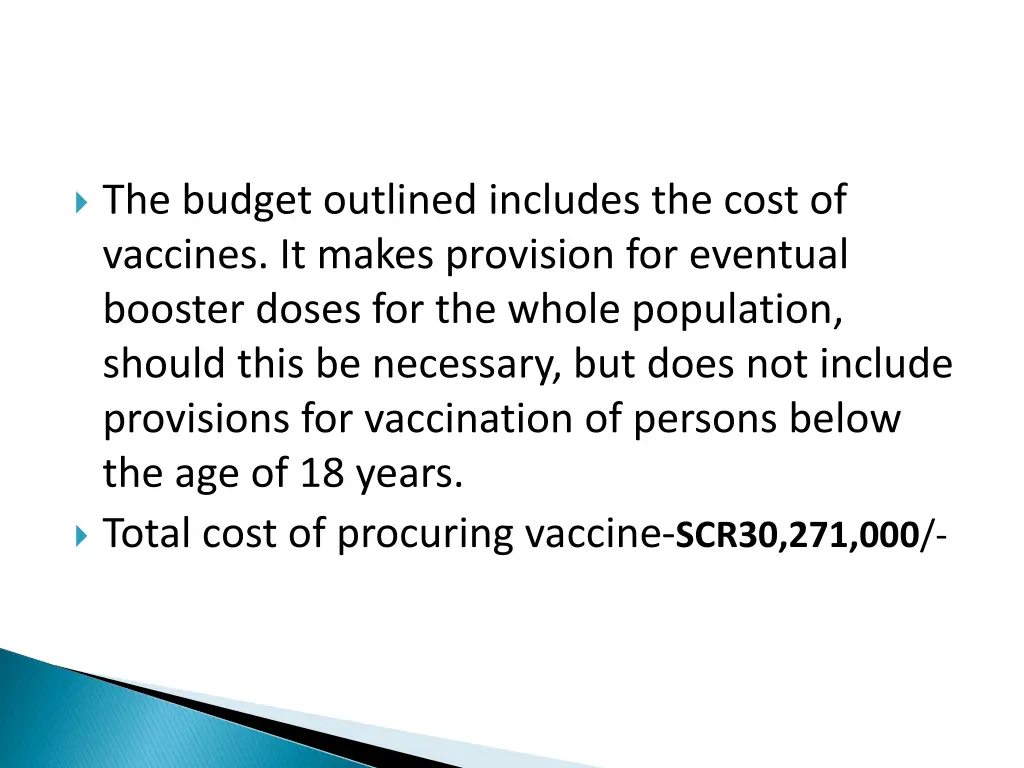 the budget outlined includes the cost of vaccines