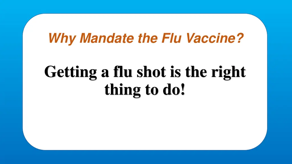 why mandate the flu vaccine