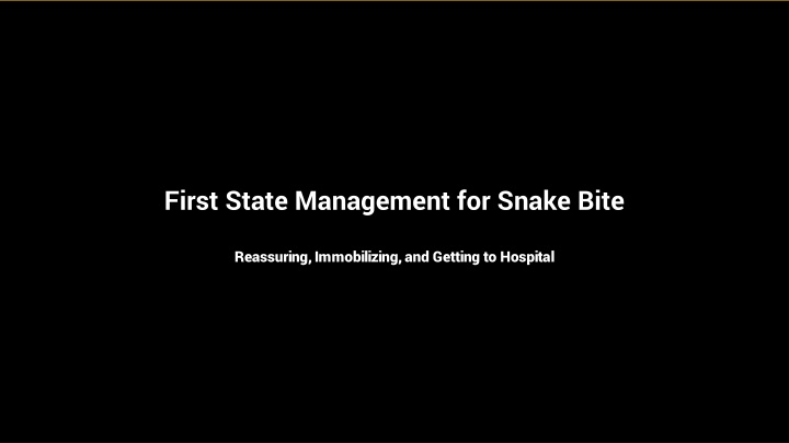 first state management for snake bite