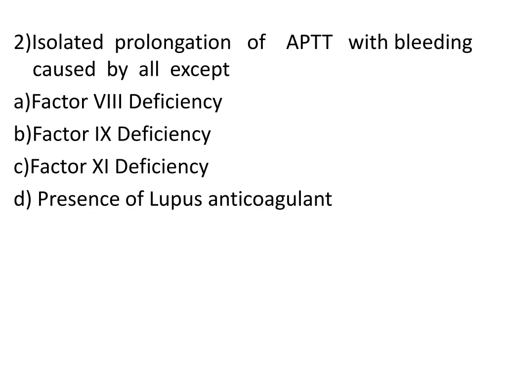 2 isolated prolongation of aptt with bleeding