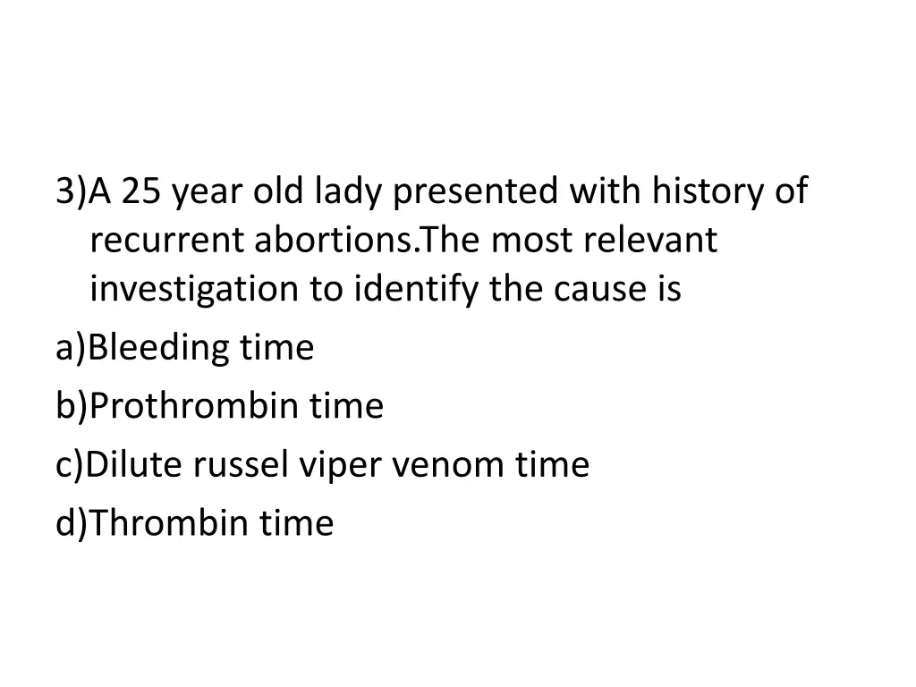 3 a 25 year old lady presented with history