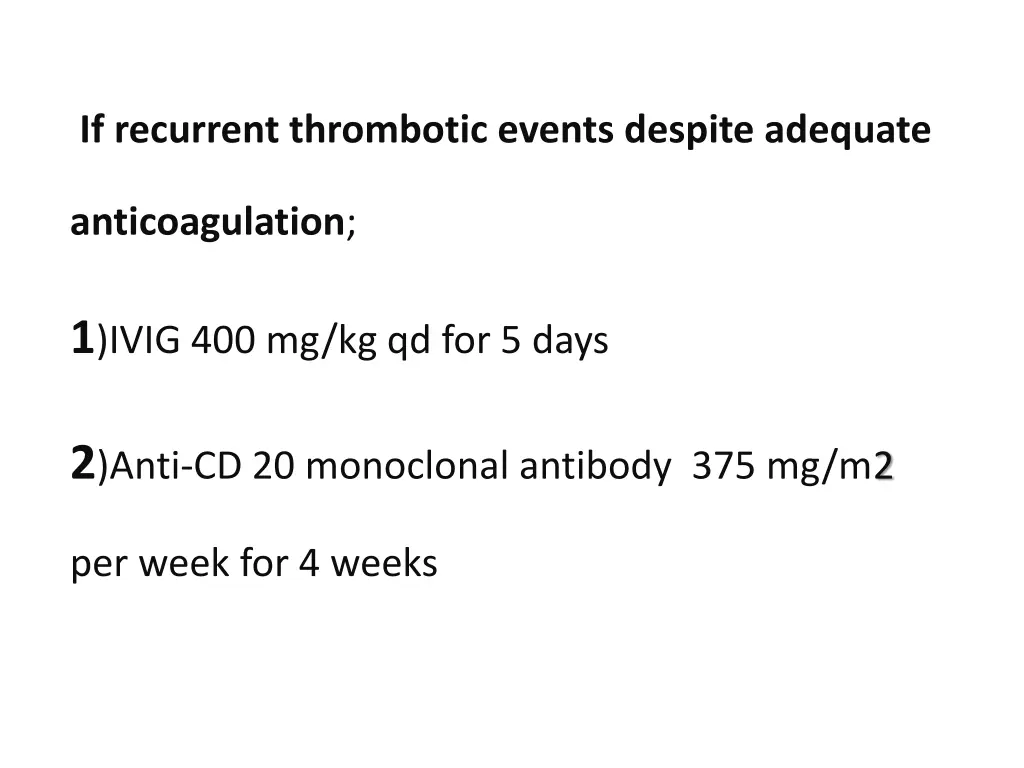 if recurrent thrombotic events despite adequate