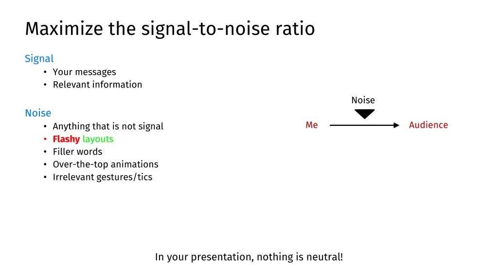 maximize the signal to noise ratio