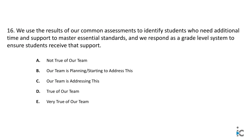 16 we use the results of our common assessments