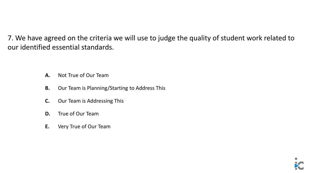 7 we have agreed on the criteria we will