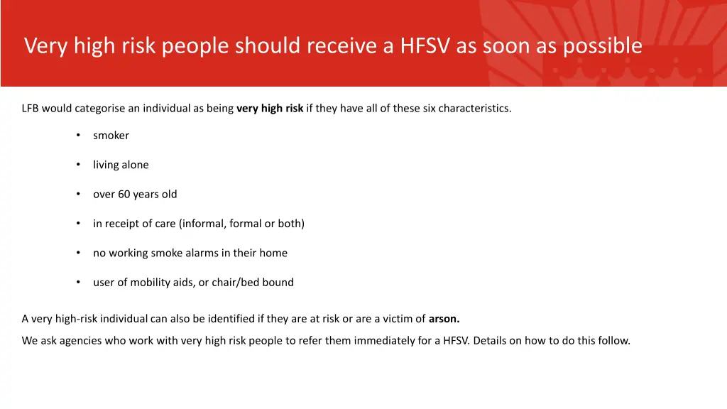 very high risk people should receive a hfsv