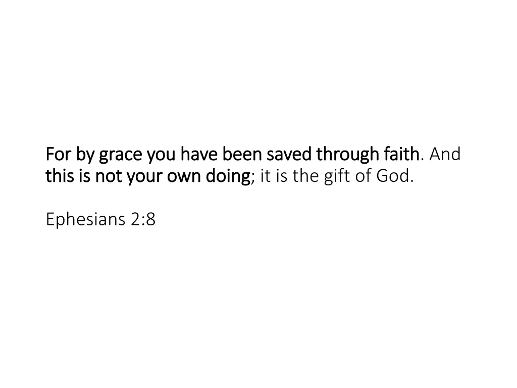 for by grace you have been saved through faith