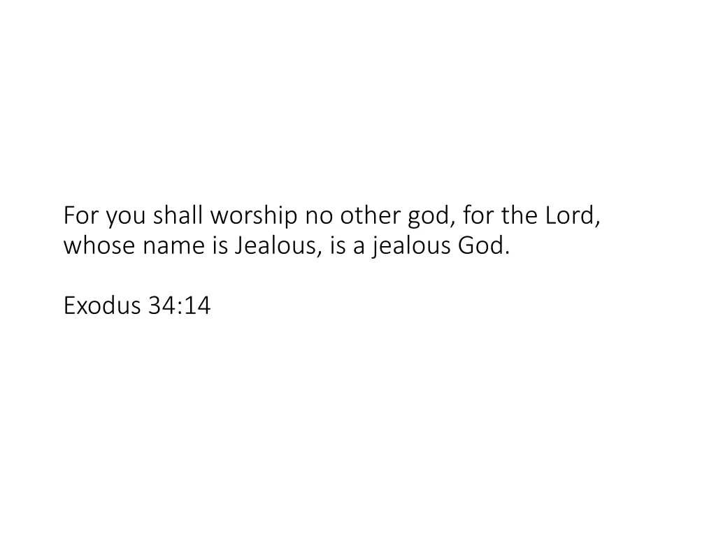 for you shall worship no other god for the lord