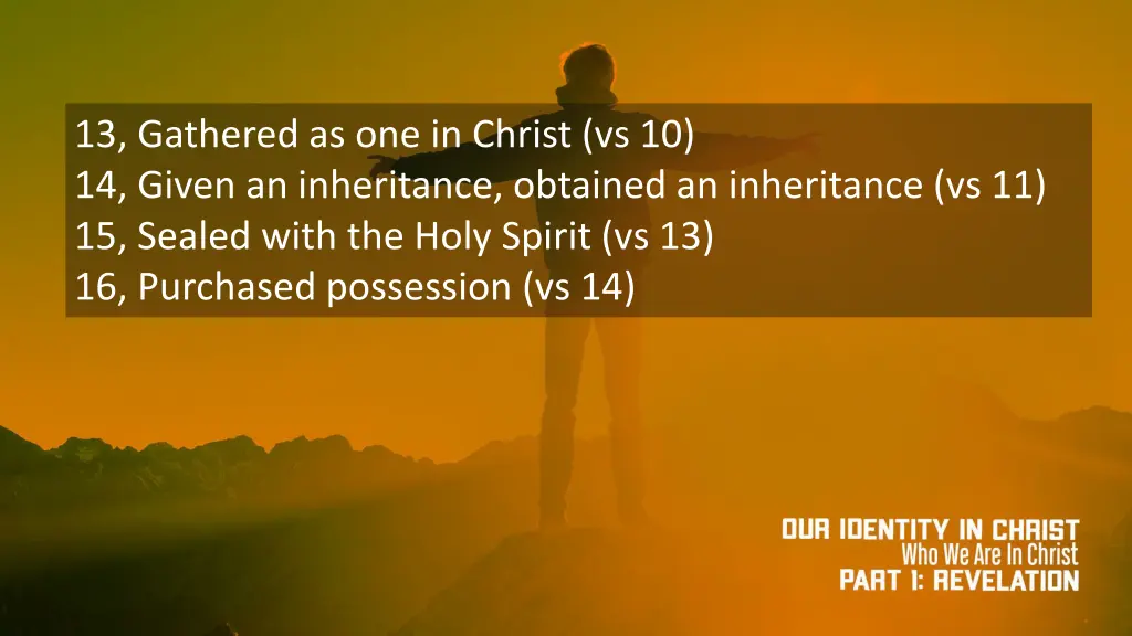 13 gathered as one in christ vs 10 14 given