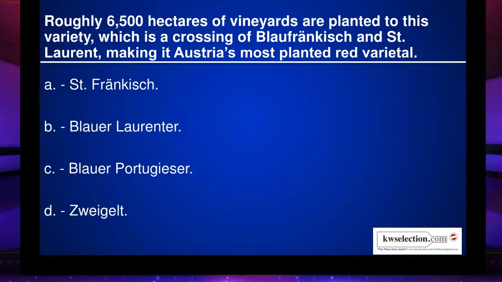 roughly 6 500 hectares of vineyards are planted