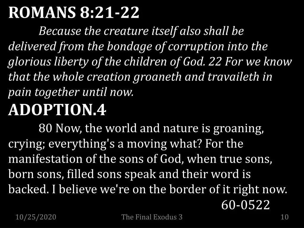 romans 8 21 22 because the creature itself also