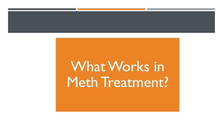 what works in meth treatment