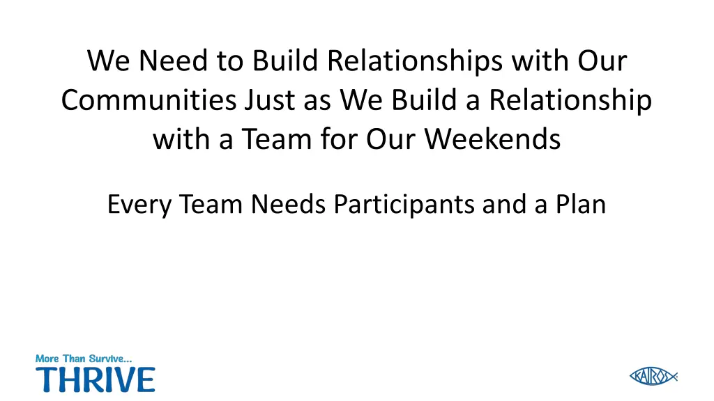 we need to build relationships with