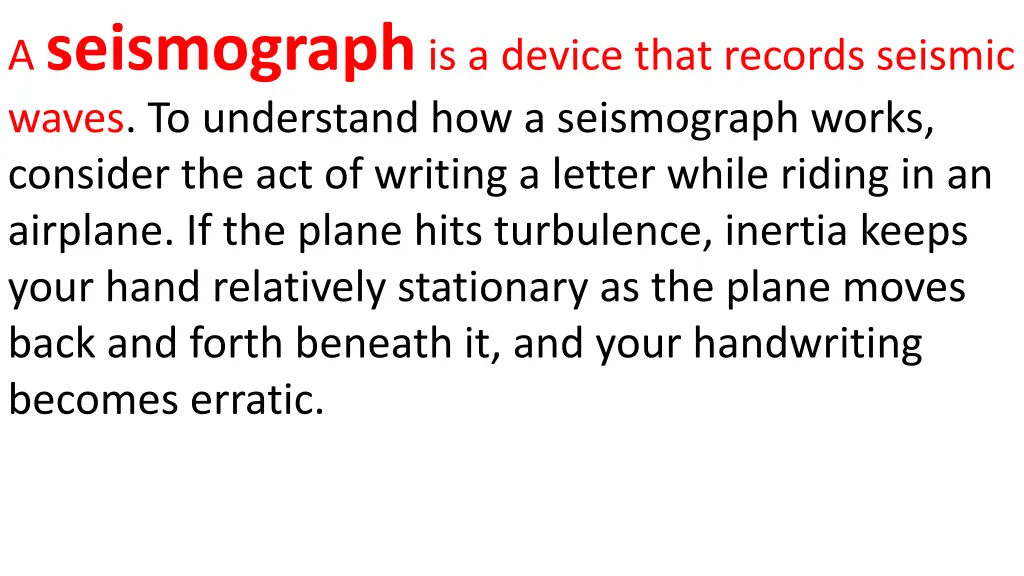 a seismograph is a device that records seismic