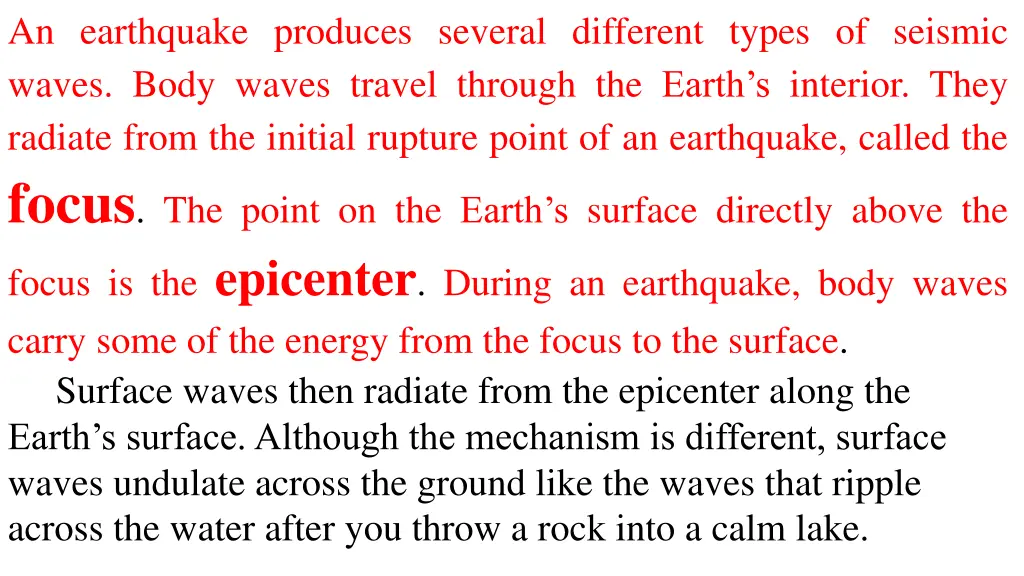 an earthquake produces several different types