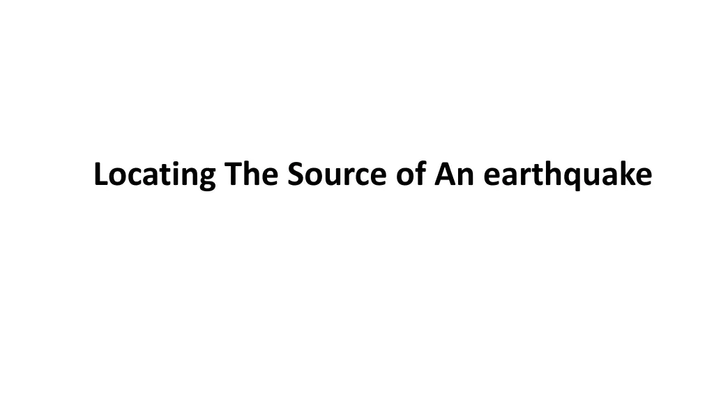 locating the source of an earthquake