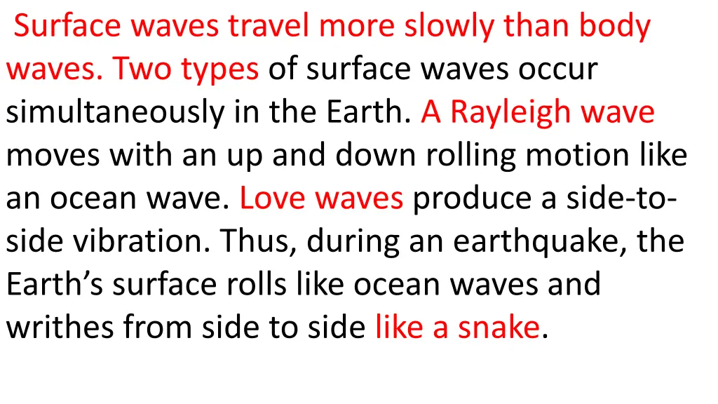 surface waves travel more slowly than body waves