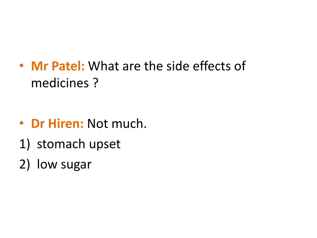 mr patel what are the side effects of medicines