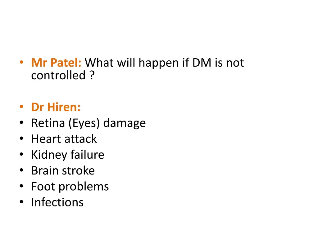 mr patel what will happen if dm is not controlled