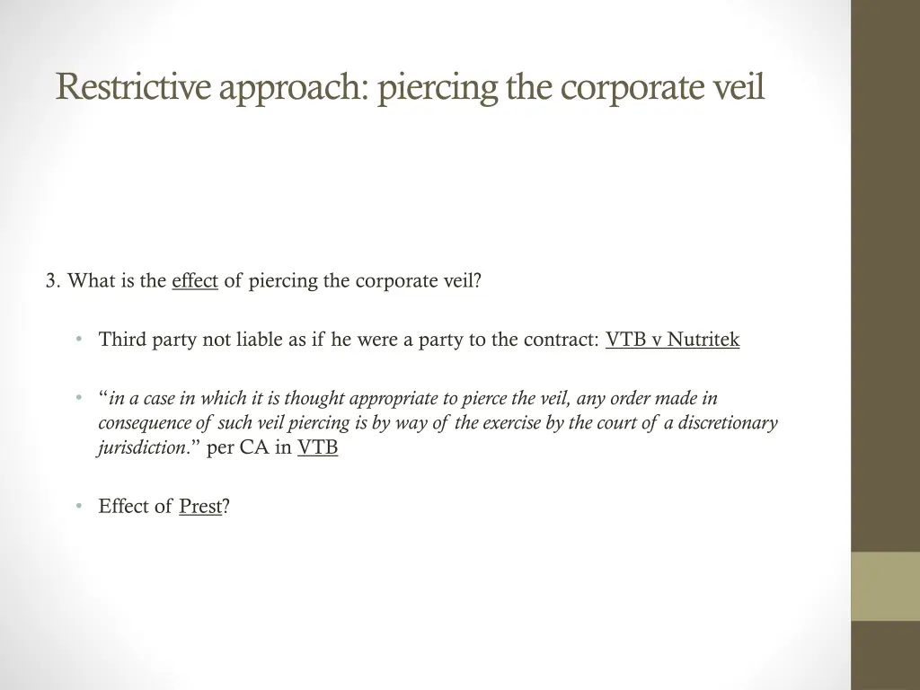 restrictive approach piercing the corporate veil 7