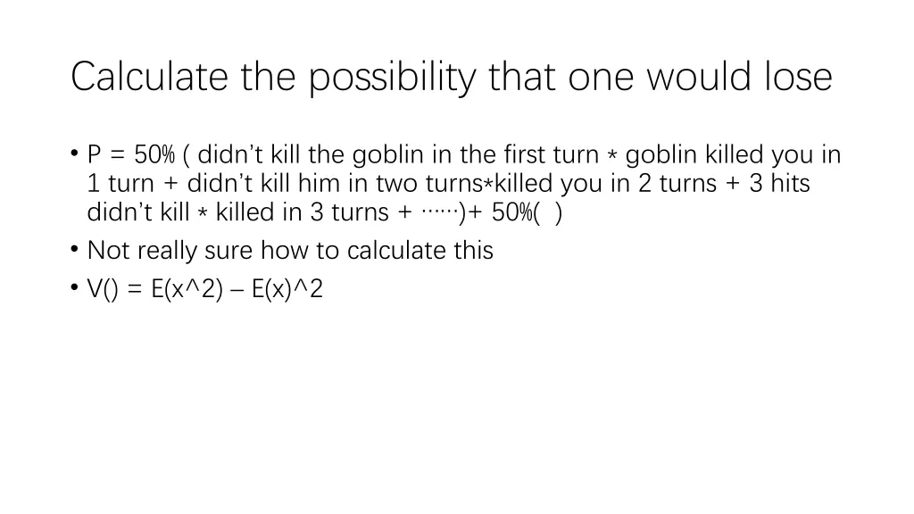 calculate the possibility that one would lose