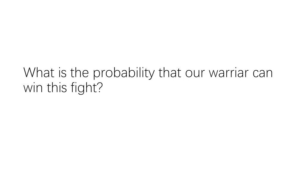 what is the probability that our warriar