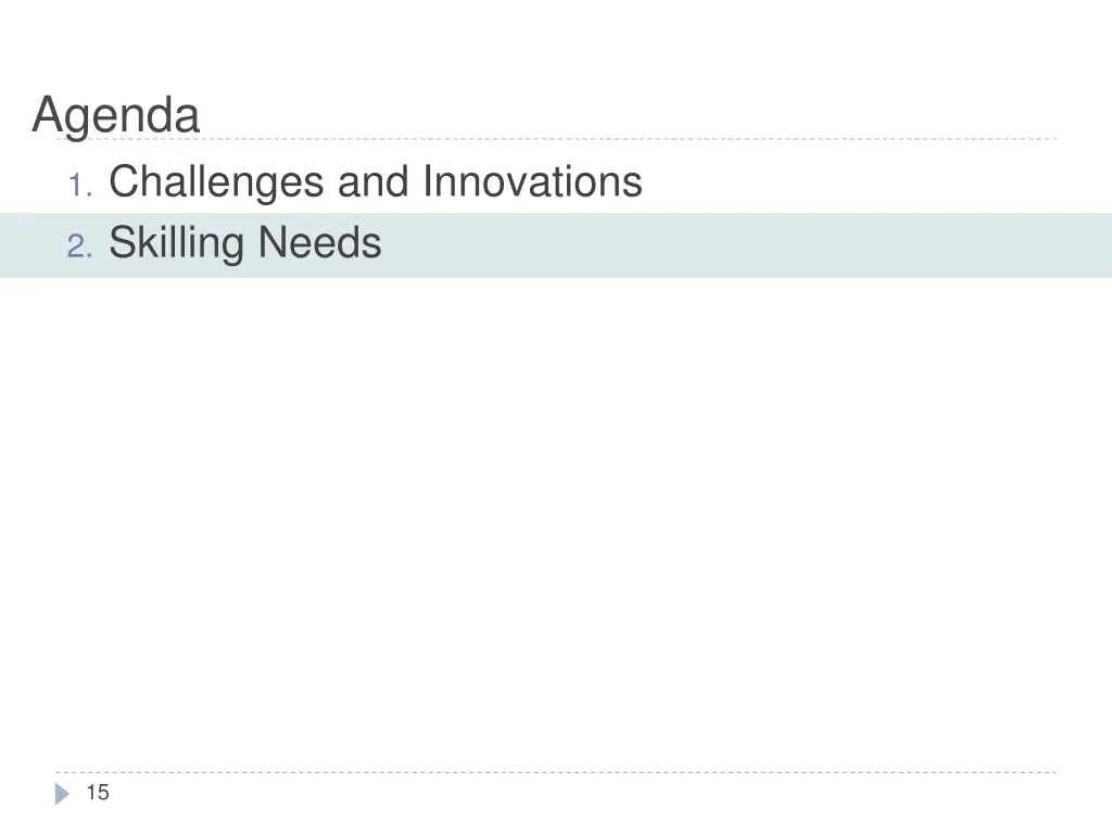 agenda 1 challenges and innovations 2 skilling 1