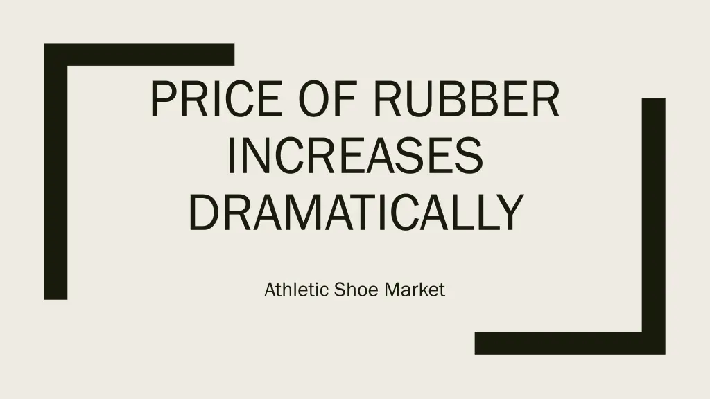 price of rubber increases dramatically