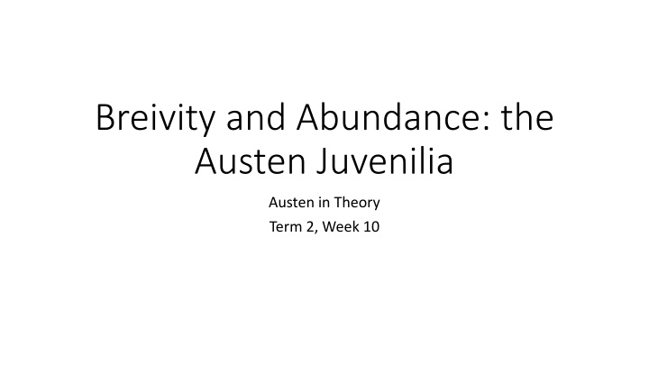 breivity and abundance the austen juvenilia