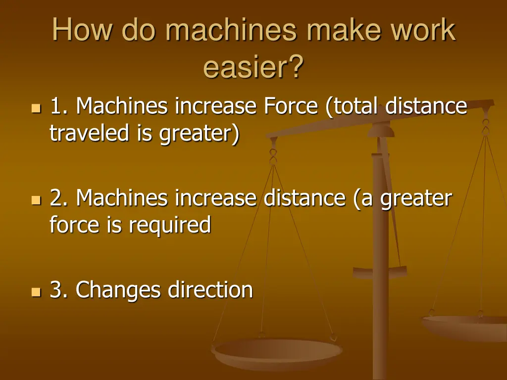 how do machines make work easier 1 machines