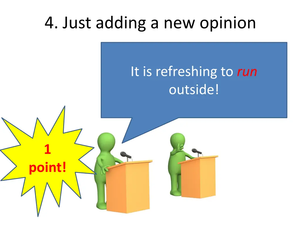 4 just adding a new opinion