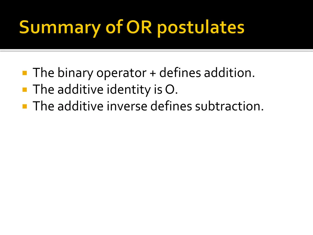 the binary operator defines addition the additive