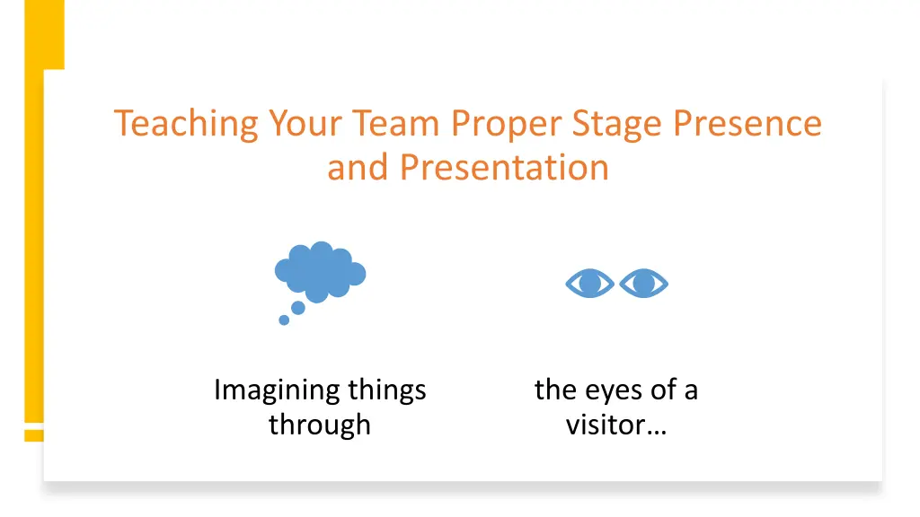 teaching your team proper stage presence 2