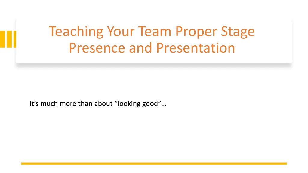 teaching your team proper stage presence 5