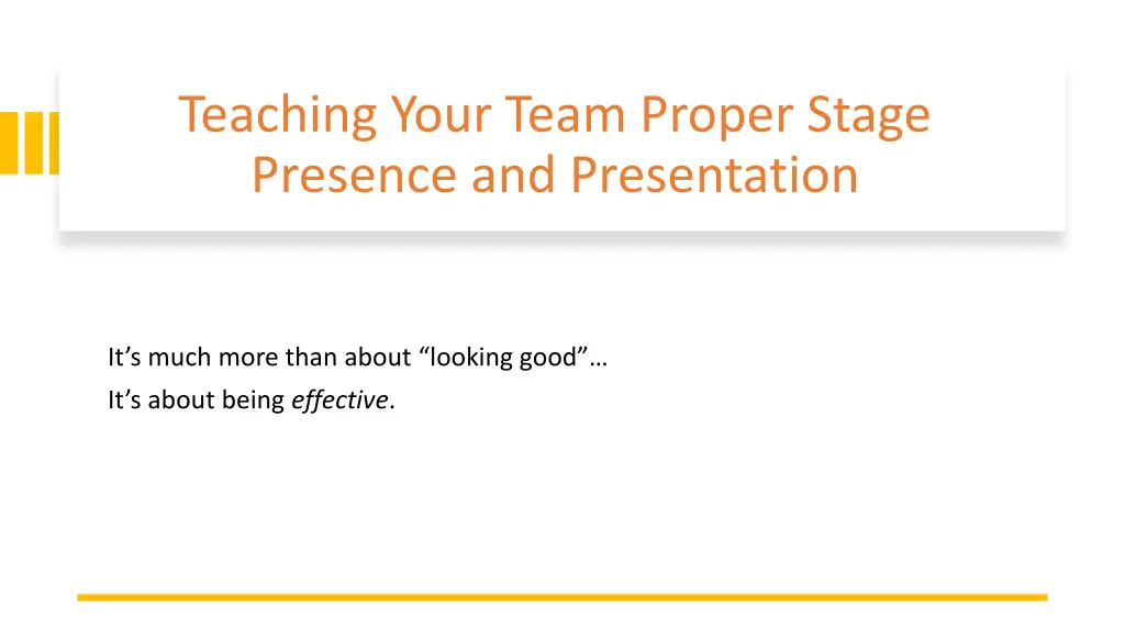 teaching your team proper stage presence 6