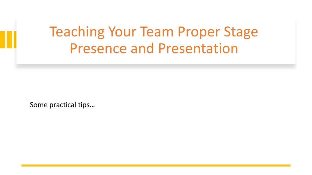 teaching your team proper stage presence 7