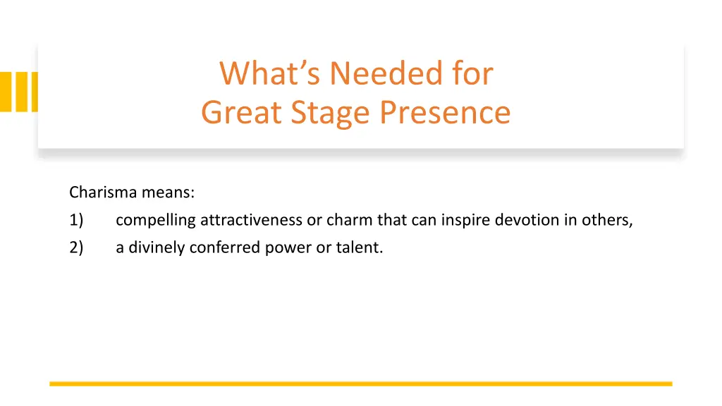 what s needed for great stage presence 7