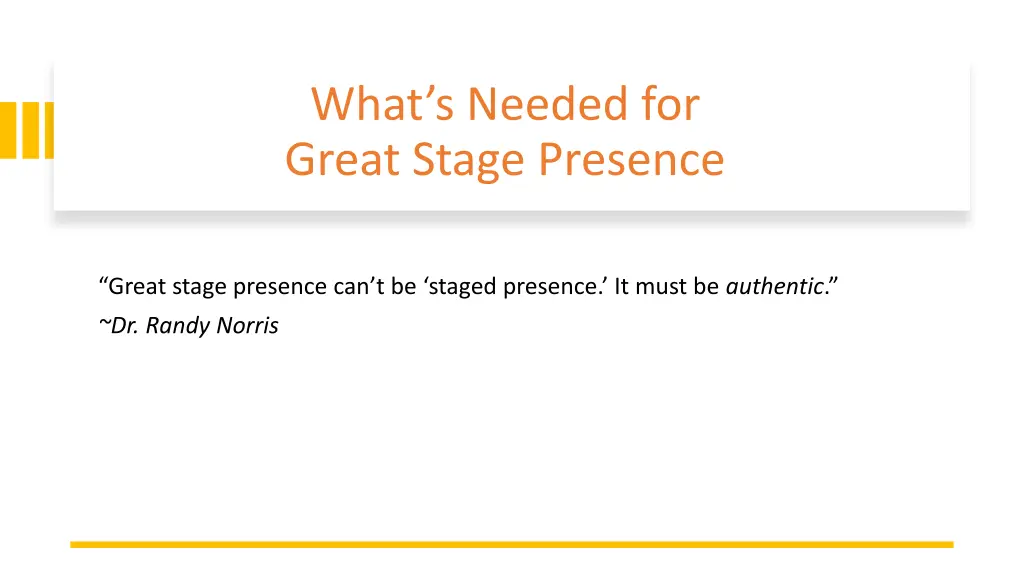 what s needed for great stage presence 9